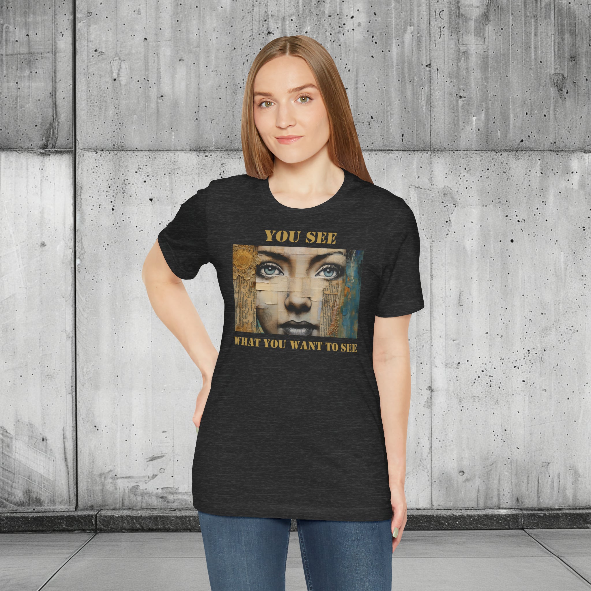 YOU SEE - Unisex Jersey T-Shirt
