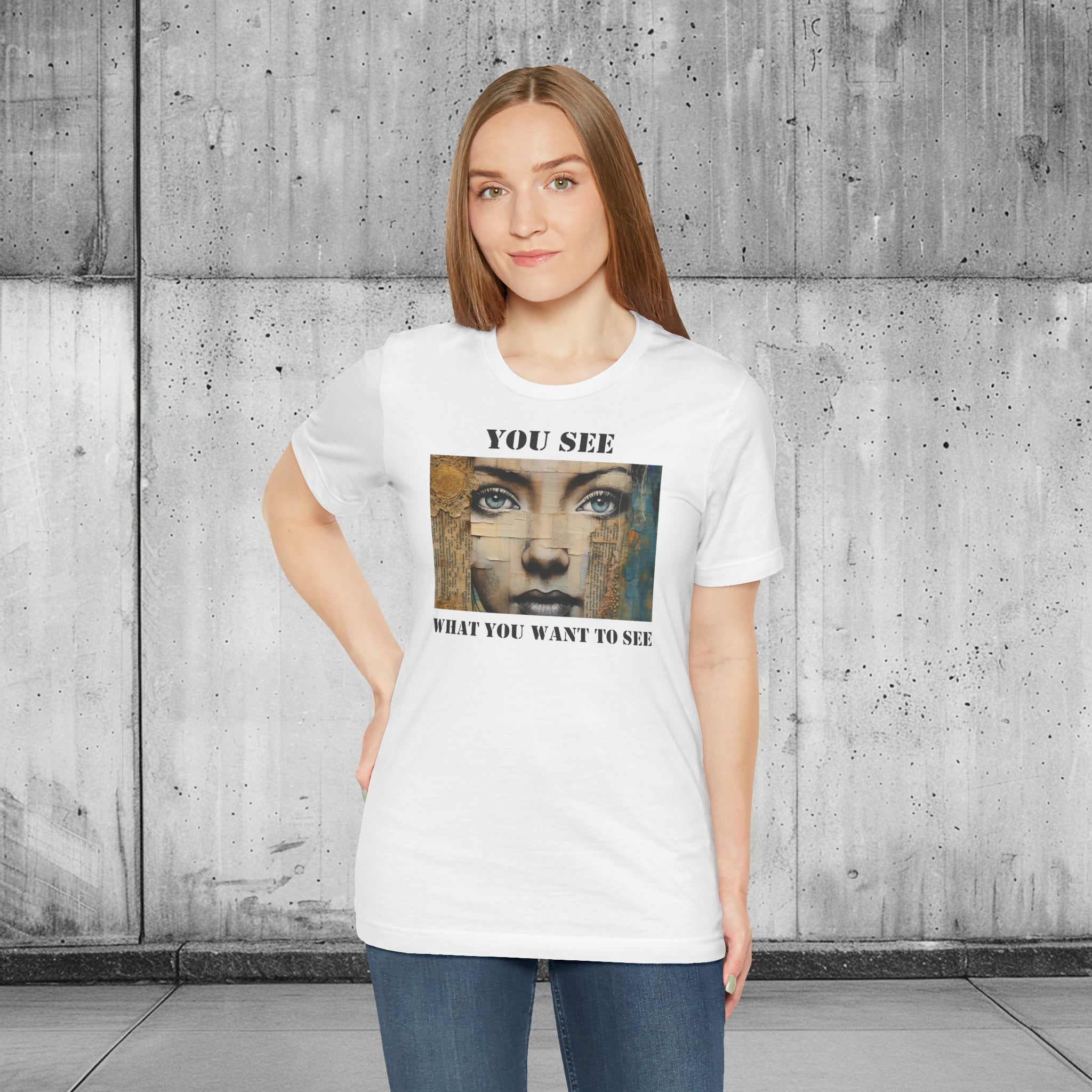 YOU SEE - Unisex Jersey T-Shirt