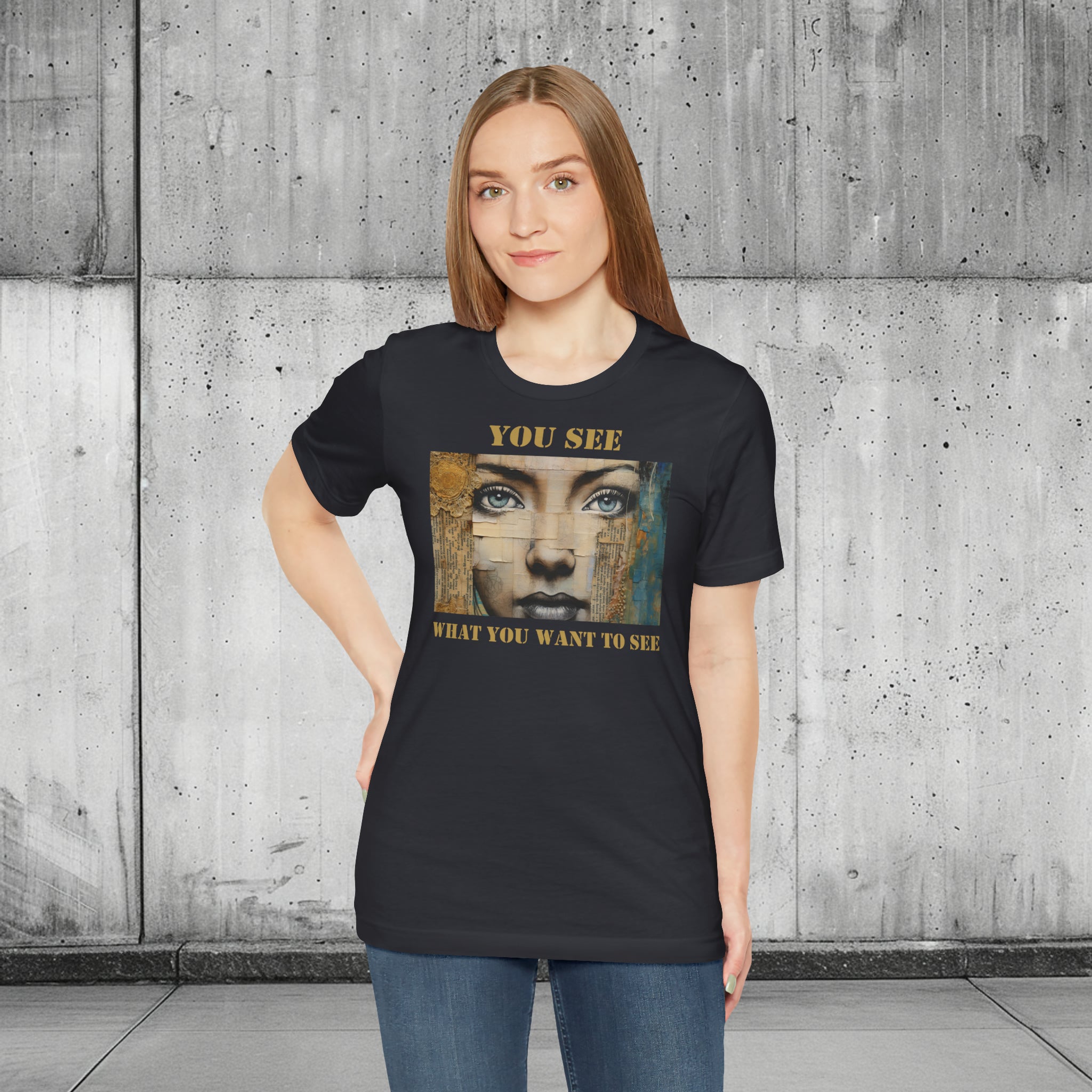 YOU SEE - Unisex Jersey T-Shirt