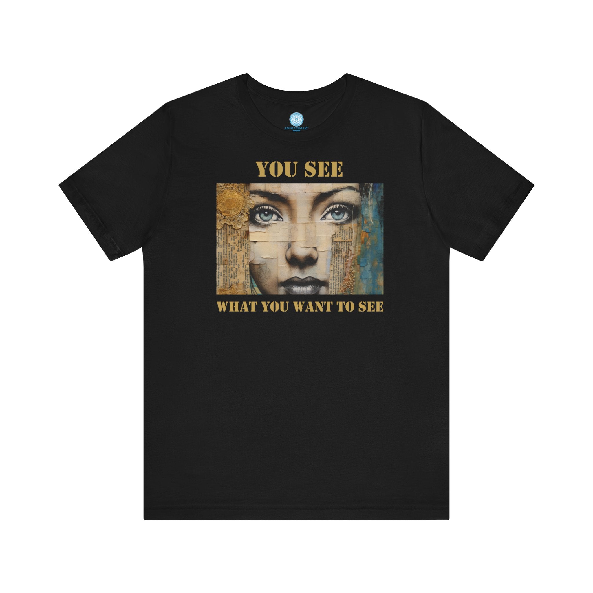 YOU SEE - Unisex Jersey T-Shirt